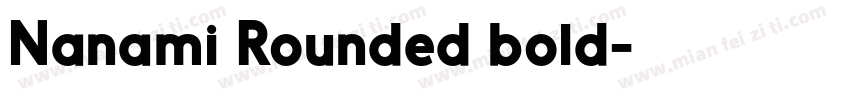 Nanami Rounded bold字体转换